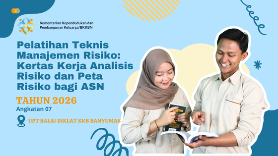 UPT Banyumas_Pelatihan Teknis Manajemen Risiko Lanjutan: Rencana Tindak Pengendalian dan Pemantauan Risiko bagi Aparatur Sipil Negara di Lingkungan Kemendukbangga/BKKBN Tahun 2026Angkatan 7