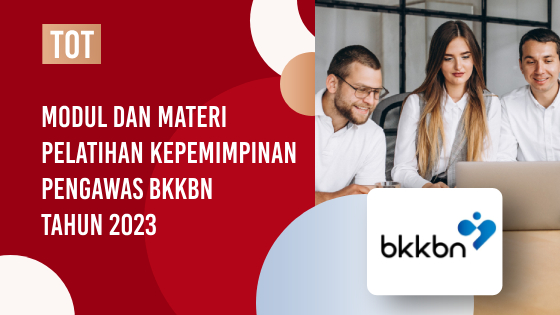 Modul dan Materi - Pelatihan Kepemimpinan Pengawas BKKBN Tahun 2023