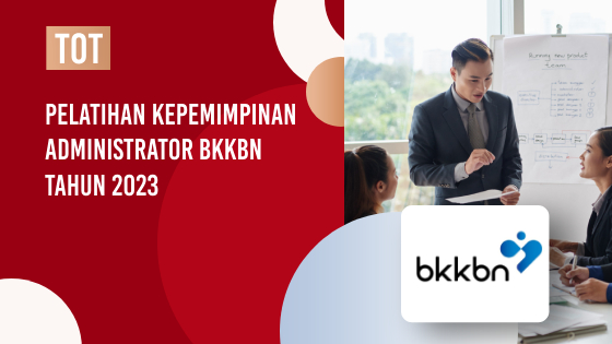 Pelatihan Kepemimpinan Administrator BKKBN Tahun 2023