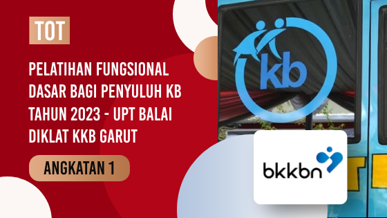 PELATIHAN FUNGSIONAL DASAR BAGI PENYULUH KB TAHUN 2023 Angkatan 1 - UPT Balai Diklat KKB Garut