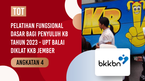 PELATIHAN FUNGSIONAL DASAR BAGI PENYULUH KB TAHUN 2023 Angkatan 4 - UPT Balai Diklat KKB Jember