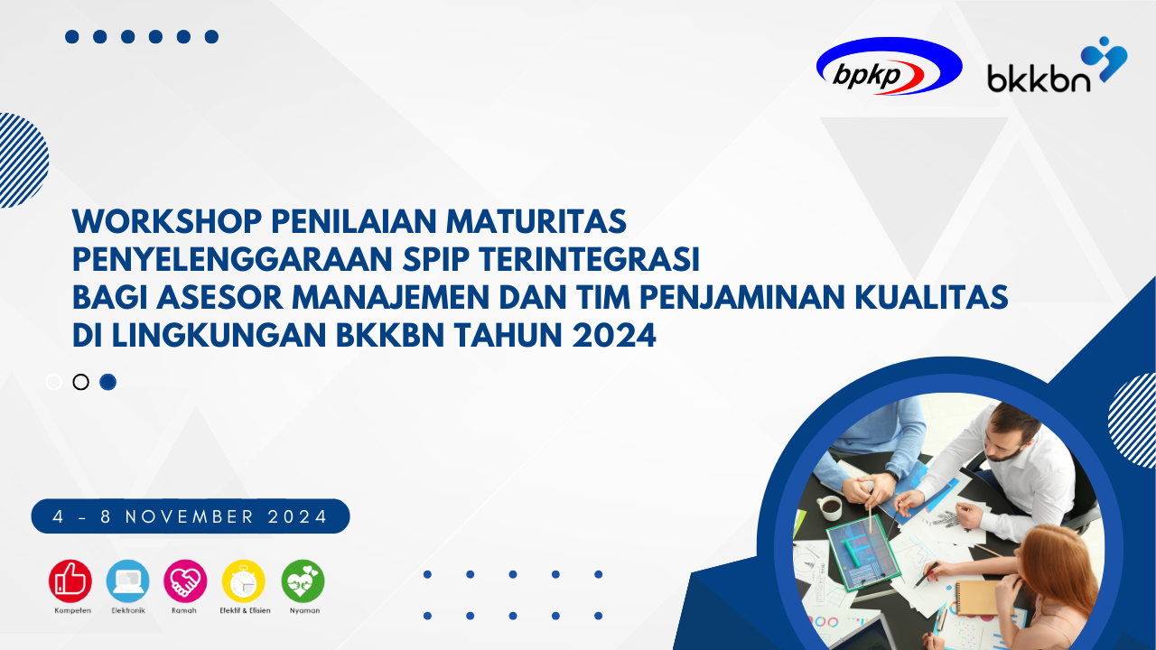 Workshop Penilaian Maturitas Penyelenggaraan SPIP Terintegrasi bagi Asesor Manajemen dan Tim Penjaminan Kualitas di Lingkungan BKKBN Tahun 2024