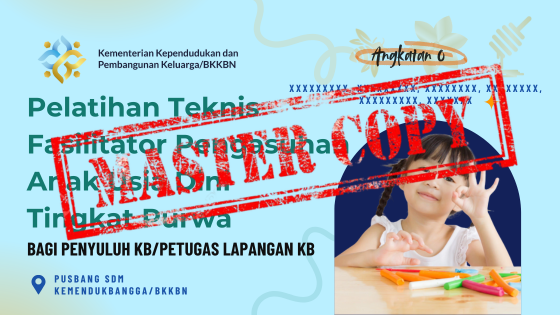 Pelatihan Teknis Fasilitator Pengasuhan Anak Usia Dini Tingkat Purwa Bagi PKB/PLKB Master Copy