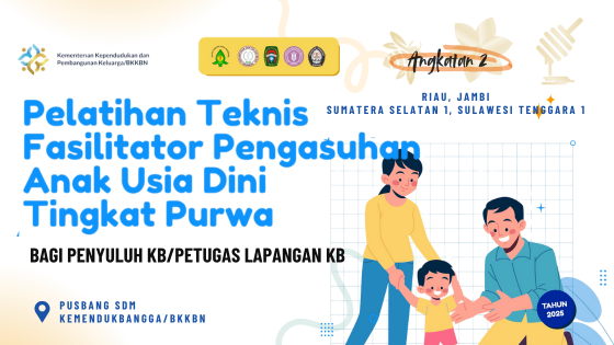 Pelatihan Teknis Fasilitator Pengasuhan Anak Usia Dini Tingkat Purwa Bagi PKB/PLKB Angkatan 2