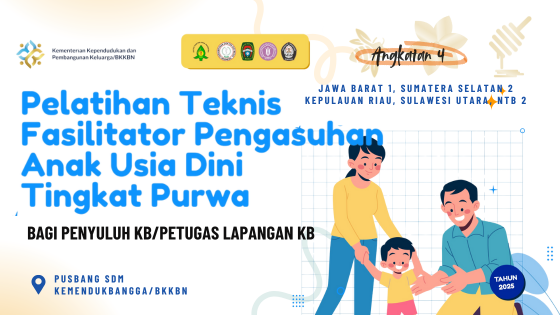 Pelatihan Teknis Fasilitator Pengasuhan Anak Usia Dini Tingkat Purwa Bagi PKB/PLKB Angkatan 4