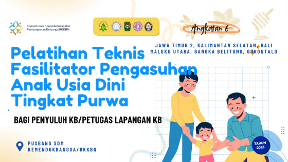 Pelatihan Teknis Fasilitator Pengasuhan Anak Usia Dini Tingkat Purwa Bagi PKB/PLKB Angkatan 6