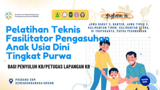 Pelatihan Teknis Fasilitator Pengasuhan Anak Usia Dini Tingkat Purwa Bagi PKB/PLKB Angkatan 10
