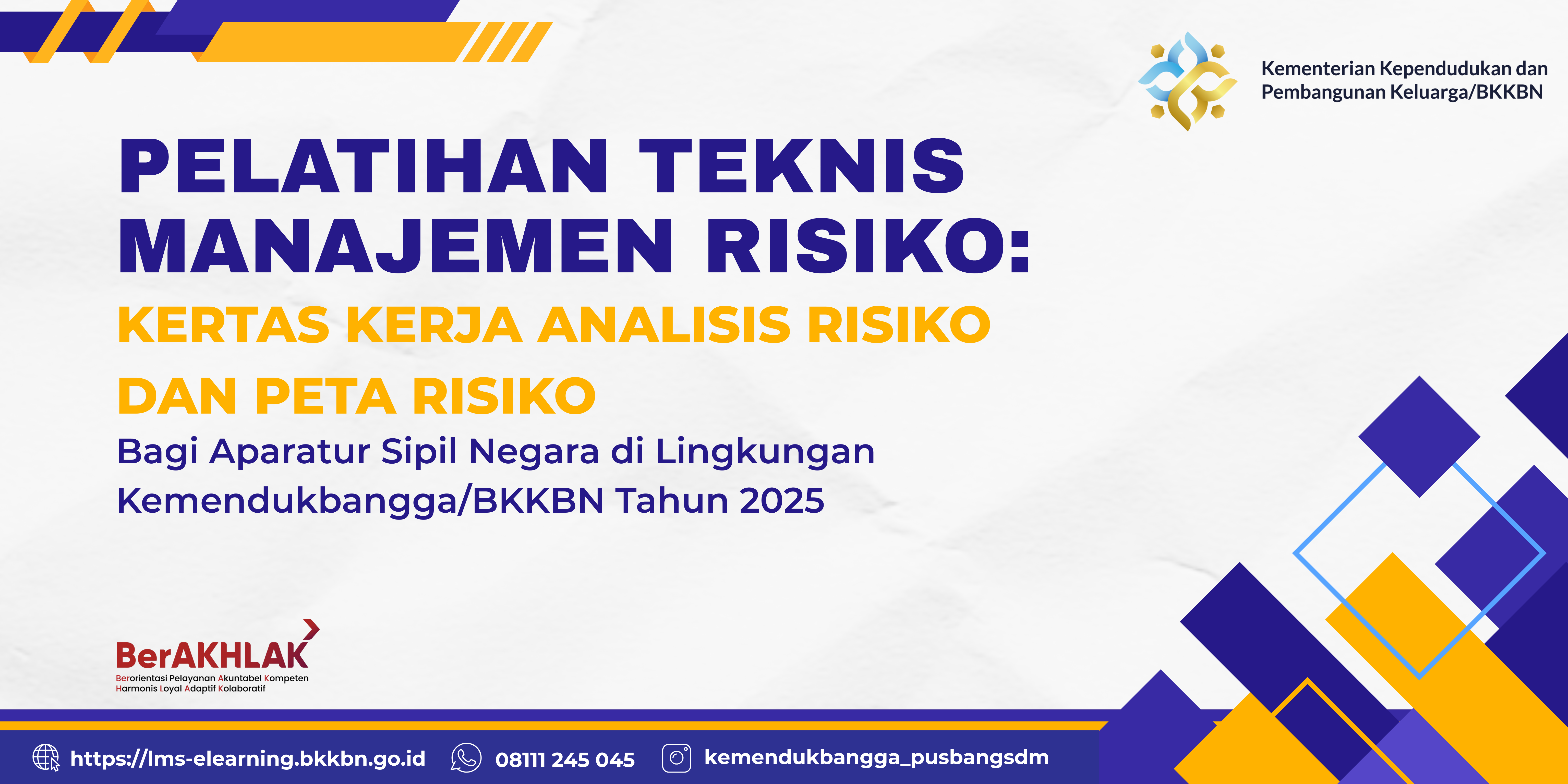 Pelatihan Teknis Manajemen Risiko: Kertas Kerja Analisis Risiko dan Peta Risiko bagi ASN di Lingkungan Kemendukbangga/BKKBN Tahun 2025 Angkatan 11
